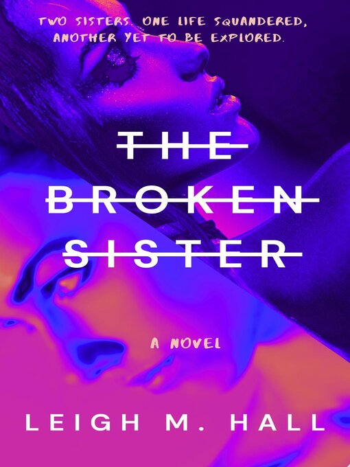 Title details for The Broken Sister by Leigh M. Hall - Available